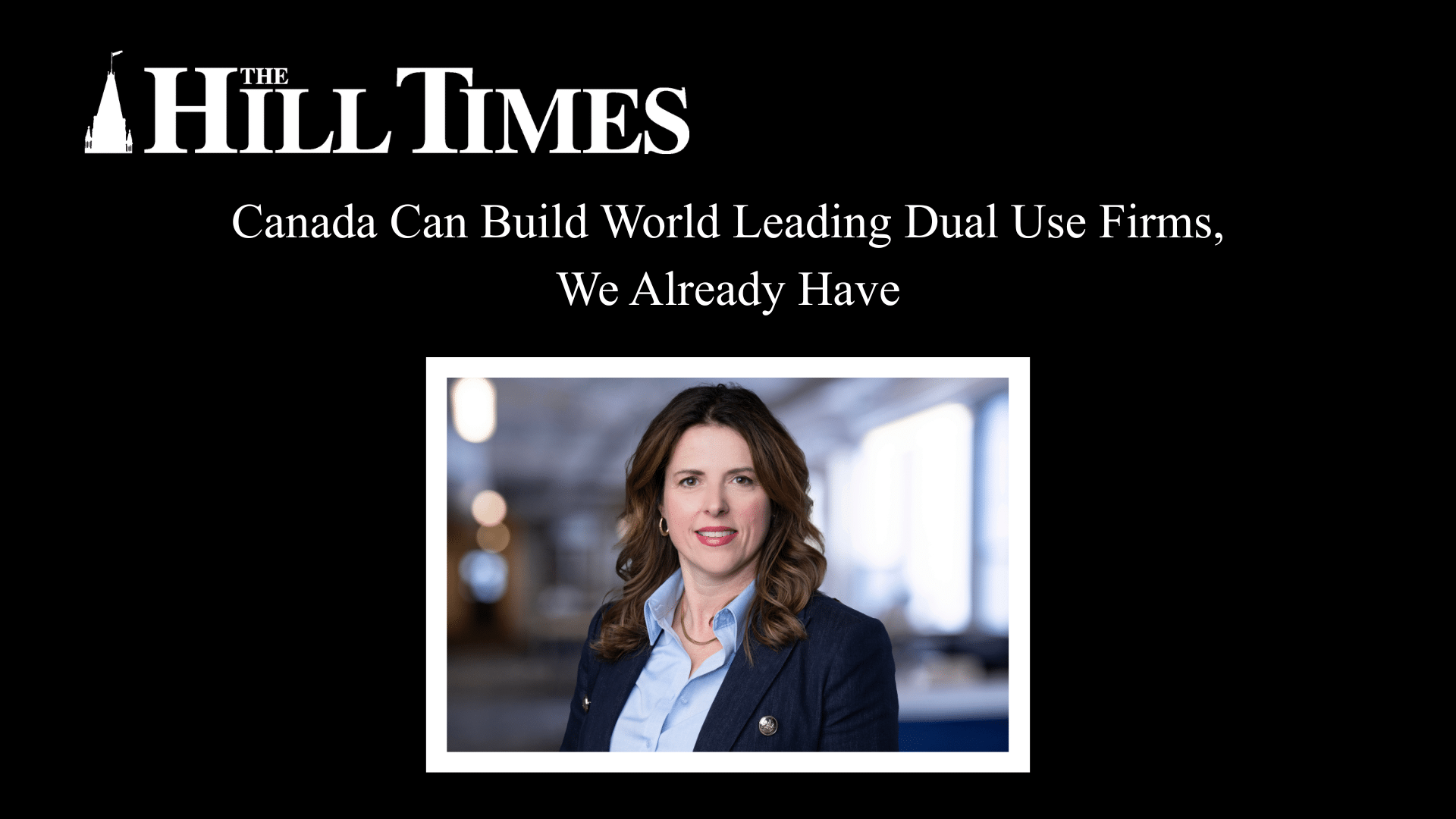 Canada Can Build World Leading Dual Use Firms, We Already Have